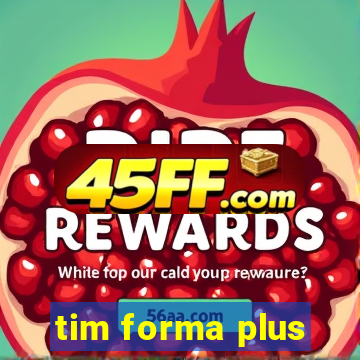 tim forma plus